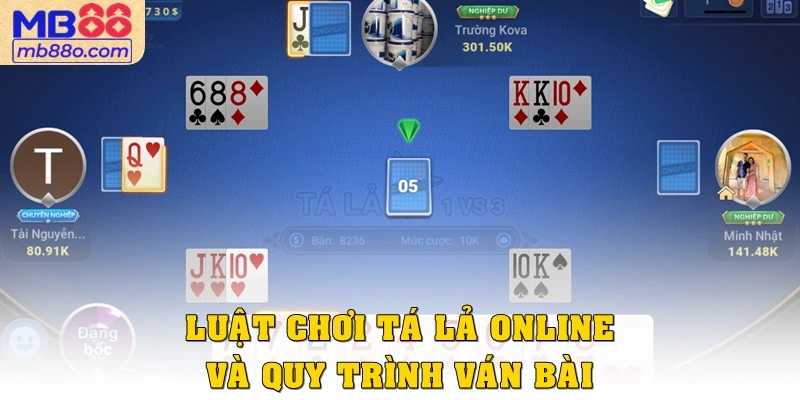 Luật chơi tá lả online và quy trình ván bài